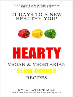cover image of 21 Days to a New Healthy You! Hearty Vegan and Vegetarian Slow Cooker Recipes